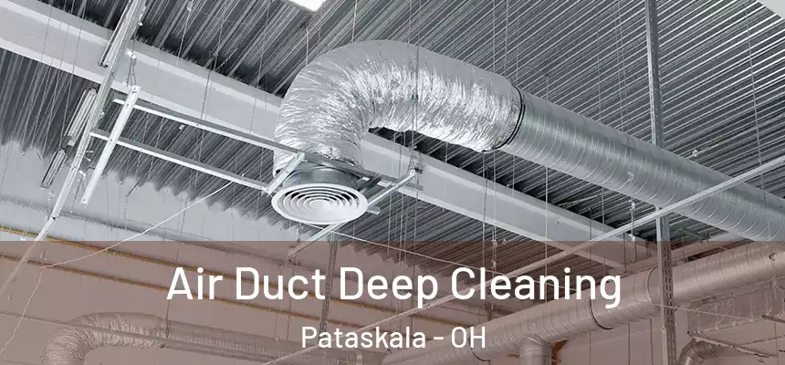 Air Duct Deep Cleaning Pataskala - OH