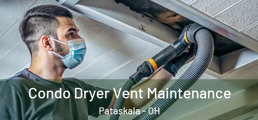 Condo Dryer Vent Maintenance Pataskala - OH