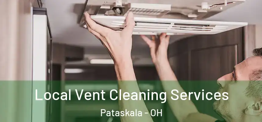 Local Vent Cleaning Services Pataskala - OH