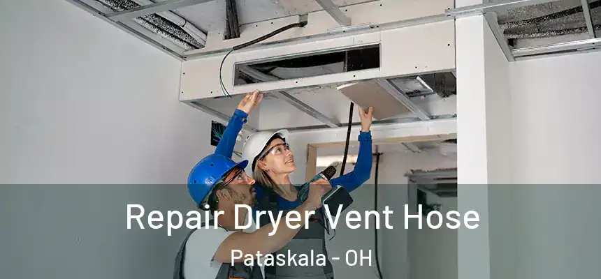 Repair Dryer Vent Hose Pataskala - OH