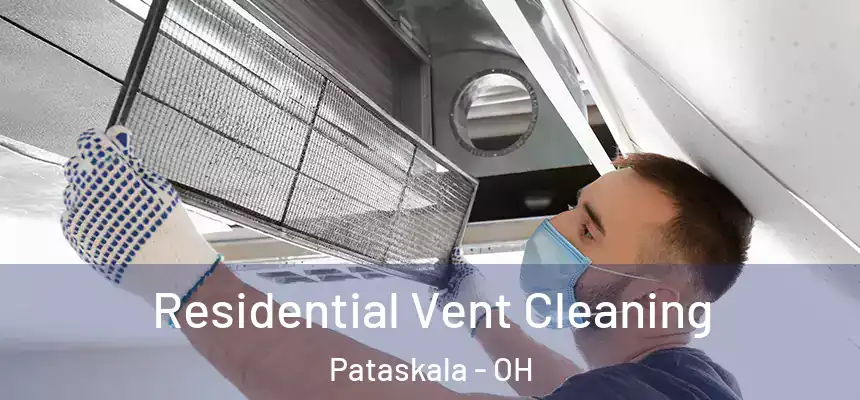 Residential Vent Cleaning Pataskala - OH