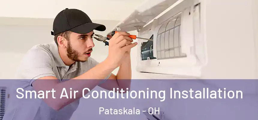 Smart Air Conditioning Installation Pataskala - OH