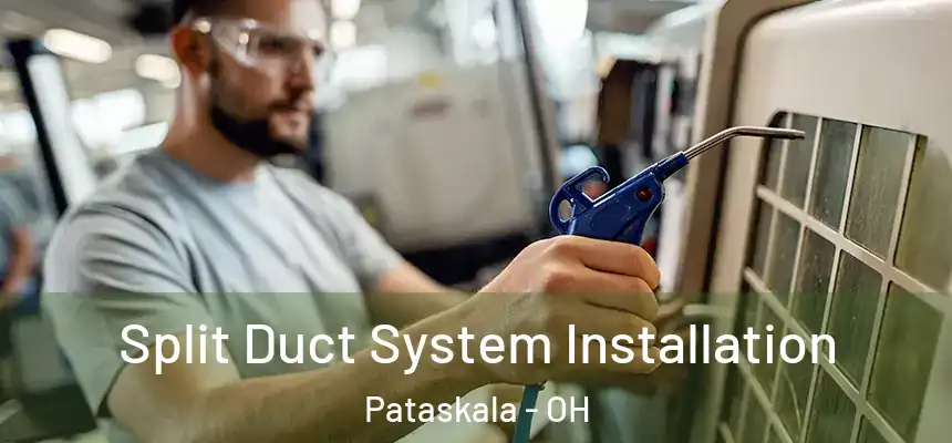 Split Duct System Installation Pataskala - OH
